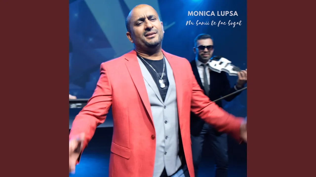 Monica Lupsa - Nu banii te fac bogat (Originala 2023)