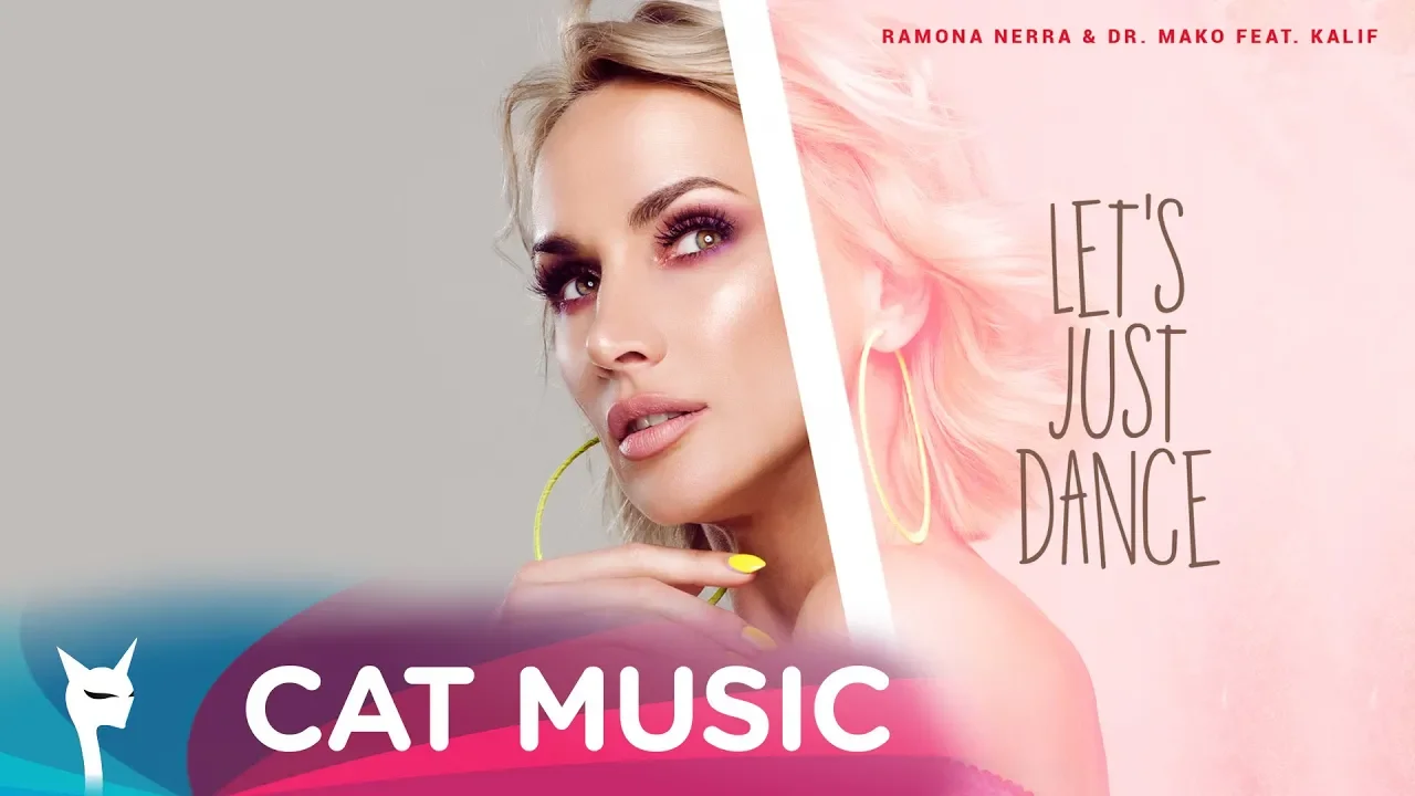 Ramona Nerra si Dr. Mako feat. Kalif - Lets Just dance (Original Radio Edit)