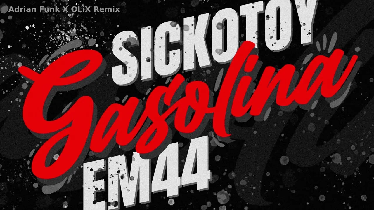 SICKOTOY x EM44 - Gasolina (Adrian Funk X OLiX Remix)
