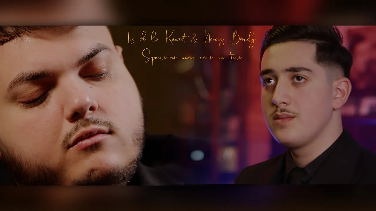 Leo de la Kuweit & Narcis Bondy - Spune-mi mama ce e cu tine (Originala 2021)