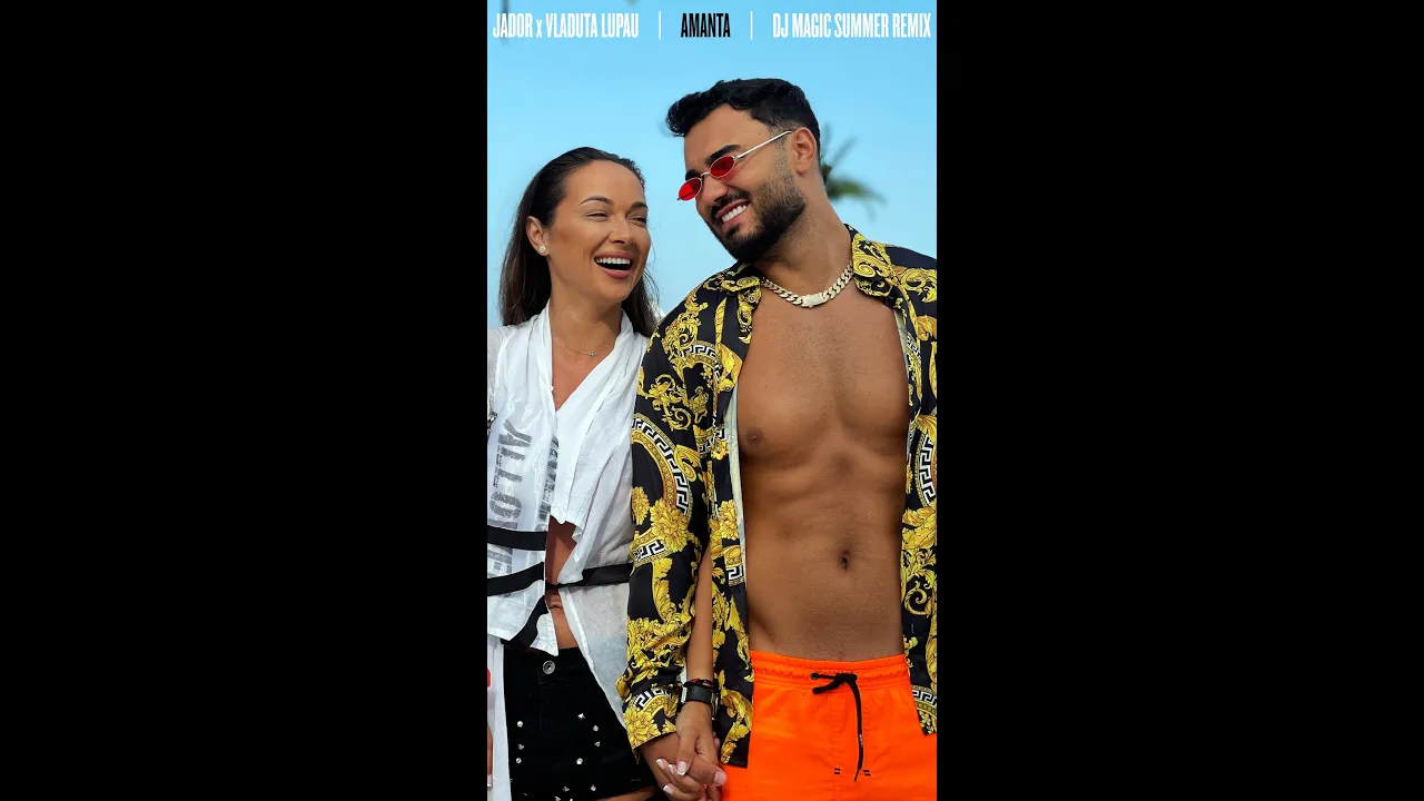 Jador x Vladuta Lupau - Amanta (DJ Magic Summer Remix)