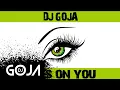 Dj Goja - Eyes On You