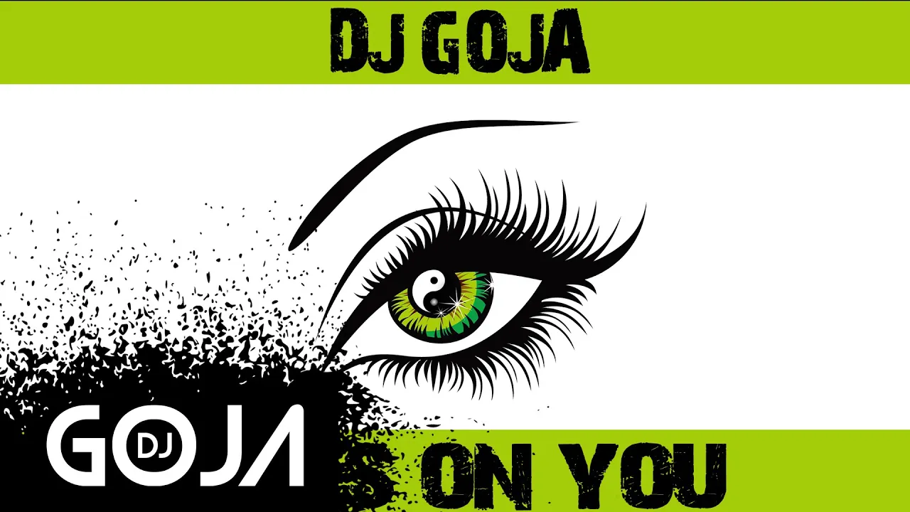 Dj Goja - Eyes On You