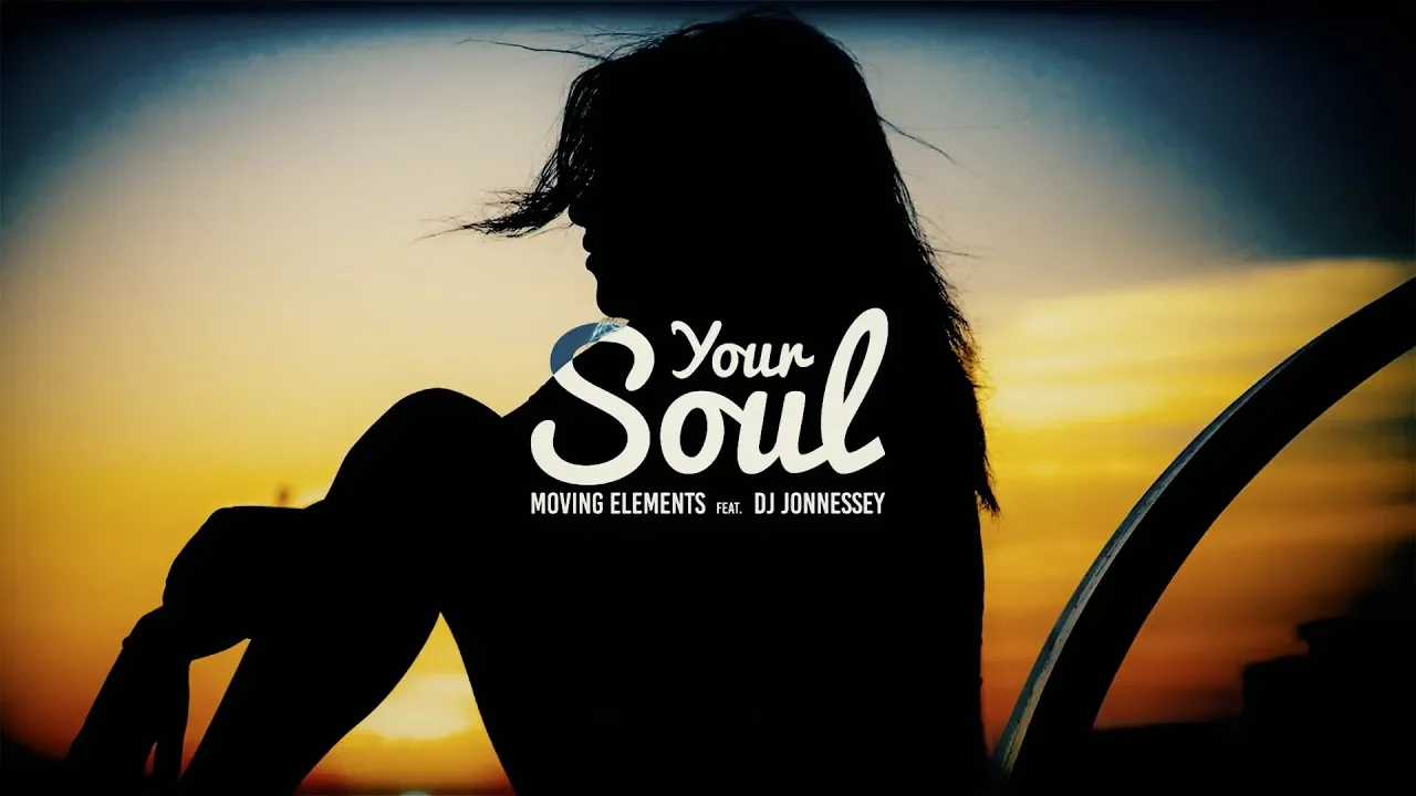 Moving Elements Feat. Dj Jonnessey - Your Soul (Original Radio Edit)