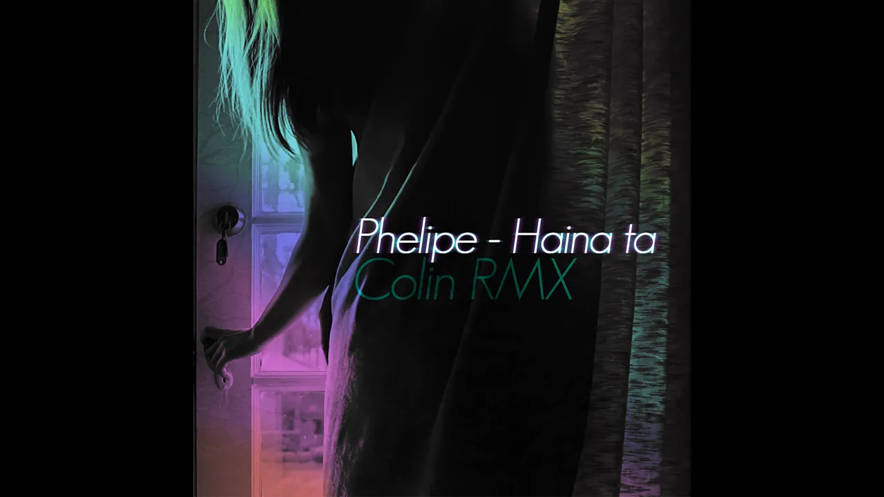 PHELIPE - Haina ta (COLIN RMX)