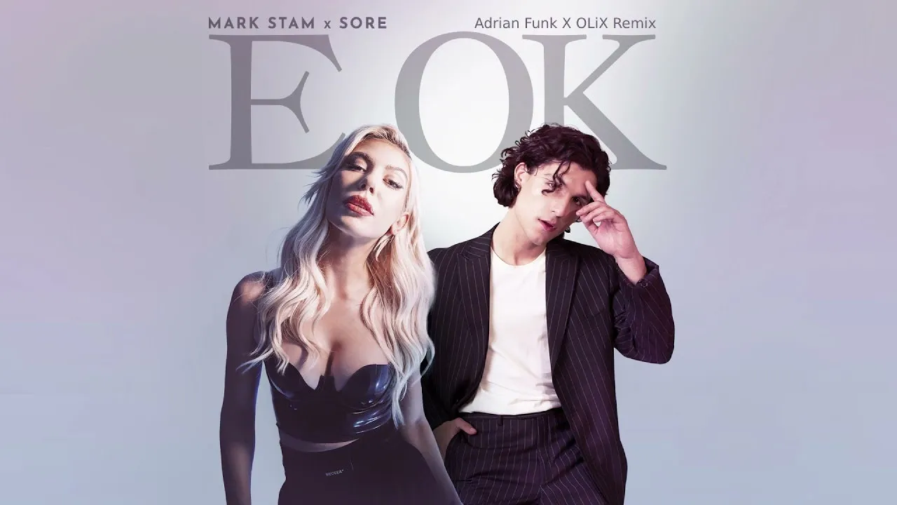 Mark Stam feat. Sore - E Ok (Adrian Funk X OLiX Remix)