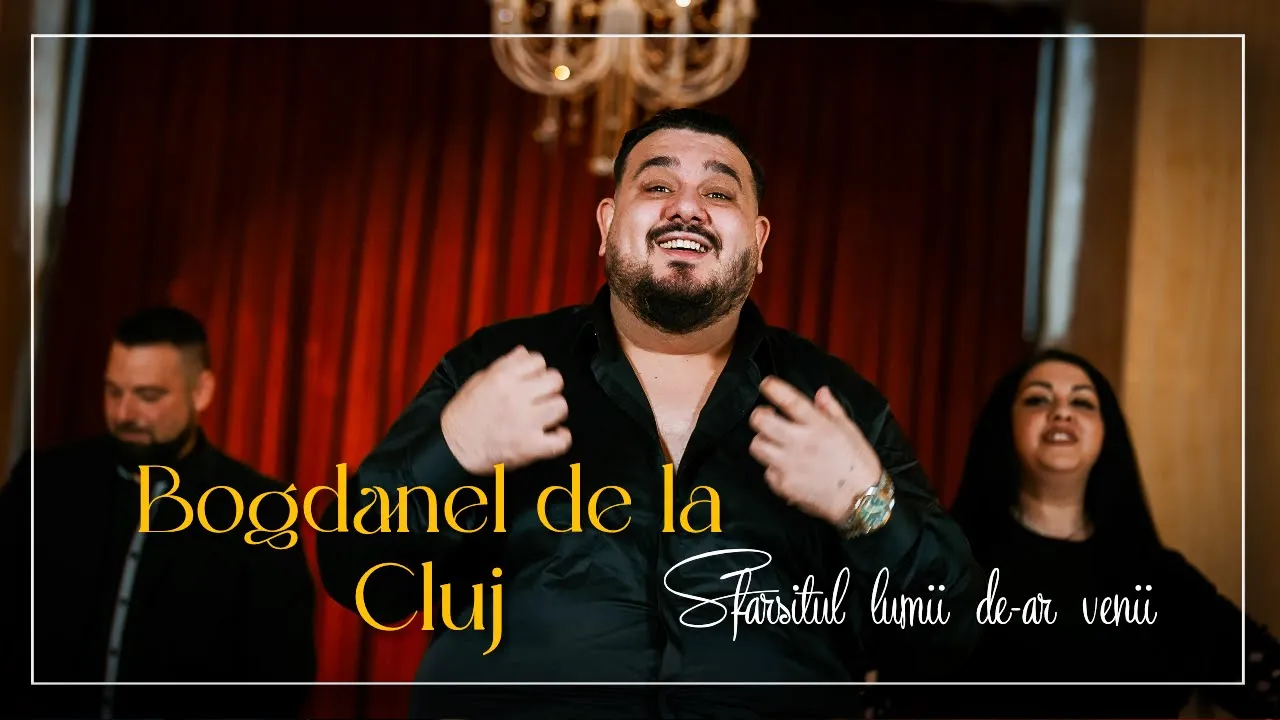 Bogdanel de la Cluj - Sfarsitul lumii de-ar veni (Joc tiganesc 2026)