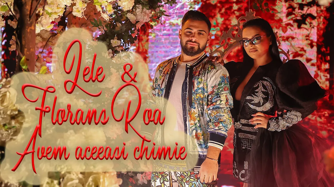 Lele & Florans Roa - Avem aceeasi chimie (Originala 2022)