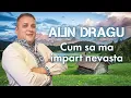 Alin Dragu - Cum sa ma impart nevasta
