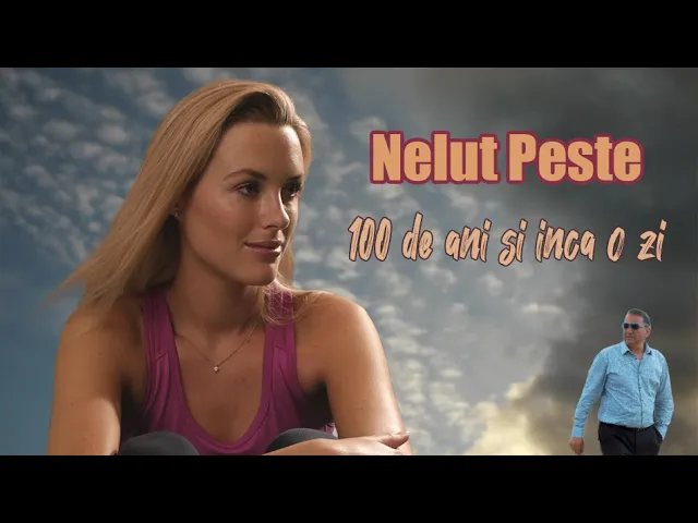 Nelut Peste - 100 de ani si inca o zi (Originala 2022)