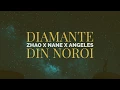 Zhao Feat Nane & Angeles - Diamante Din Noroi (Original Radio Edit)