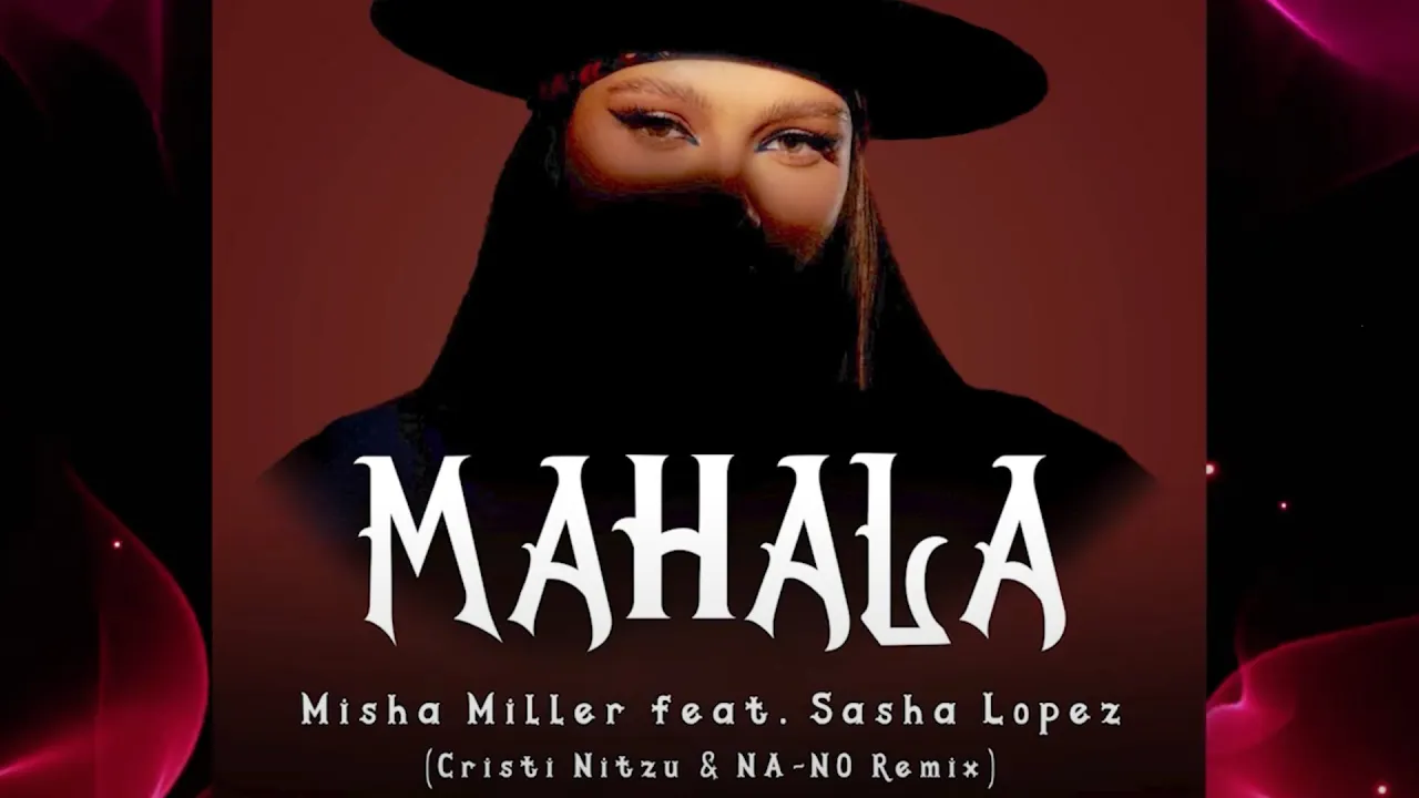 Misha Miller x Sasha Lopez - Mahala (Cristi Nitzu & NA-NO Remix)