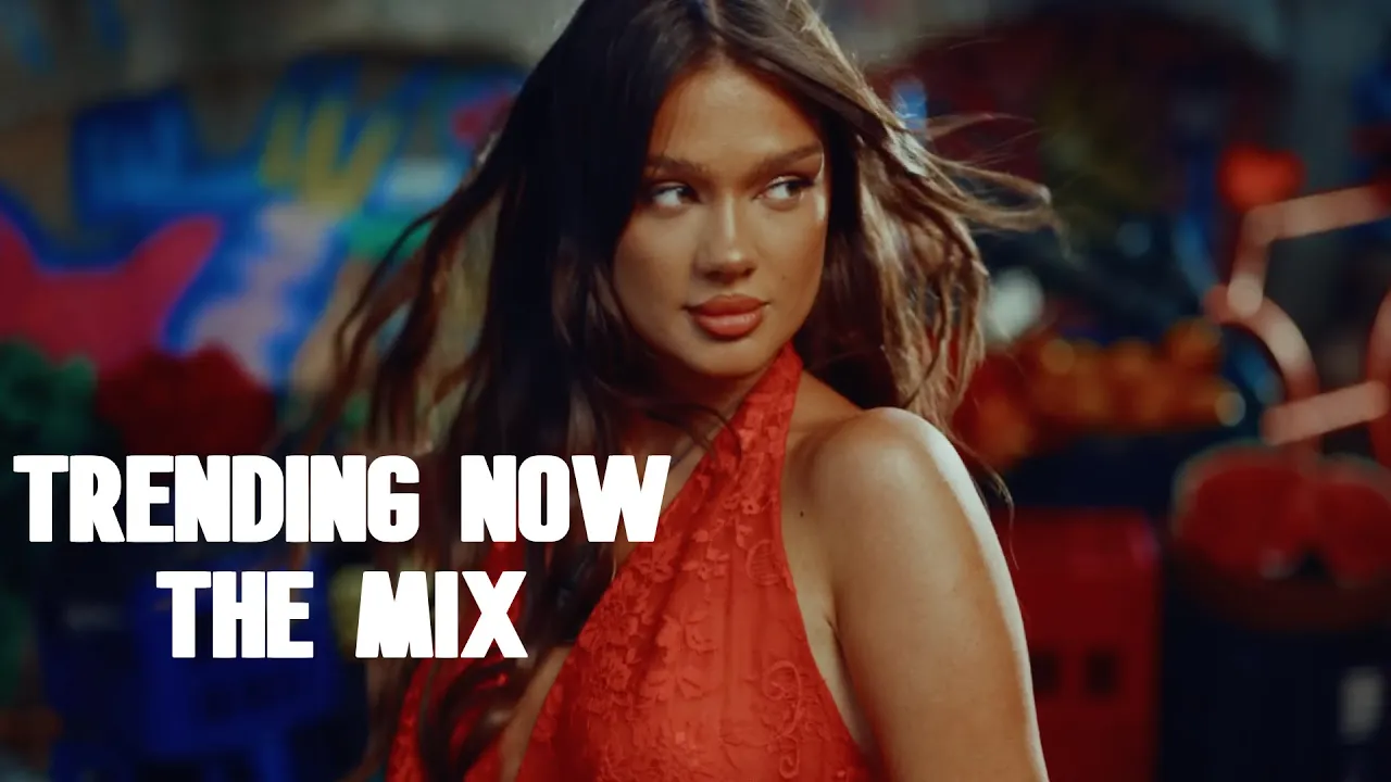 Trending Now x The Mix - Pop & Dance Music