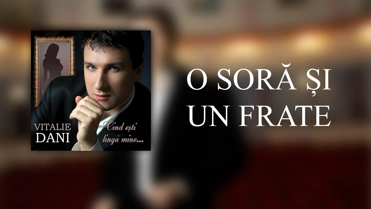 Vitalie Dani si Anisoara Puica - O sora si un frate