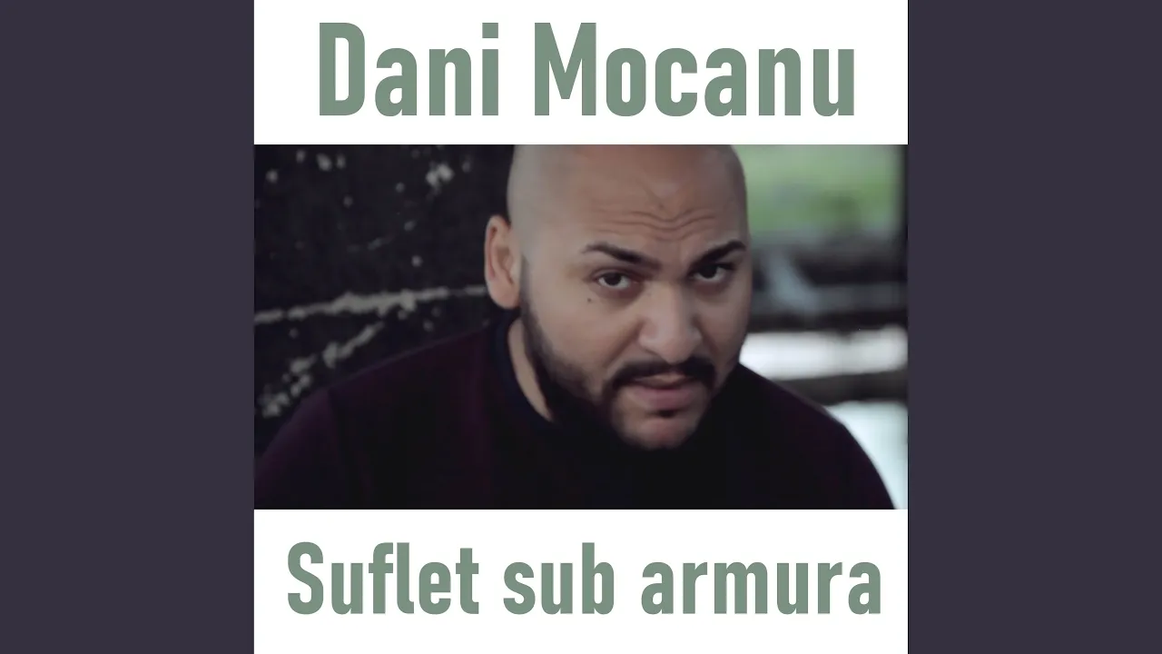 Dani Mocanu - Suflet sub armura (Originala 2019)