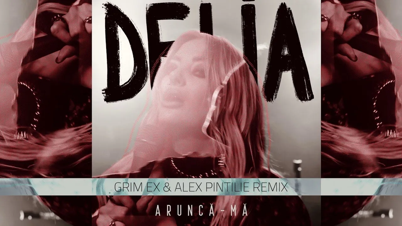 Delia - Arunca-ma (Grim Ex & Alex Pintilie Remix)