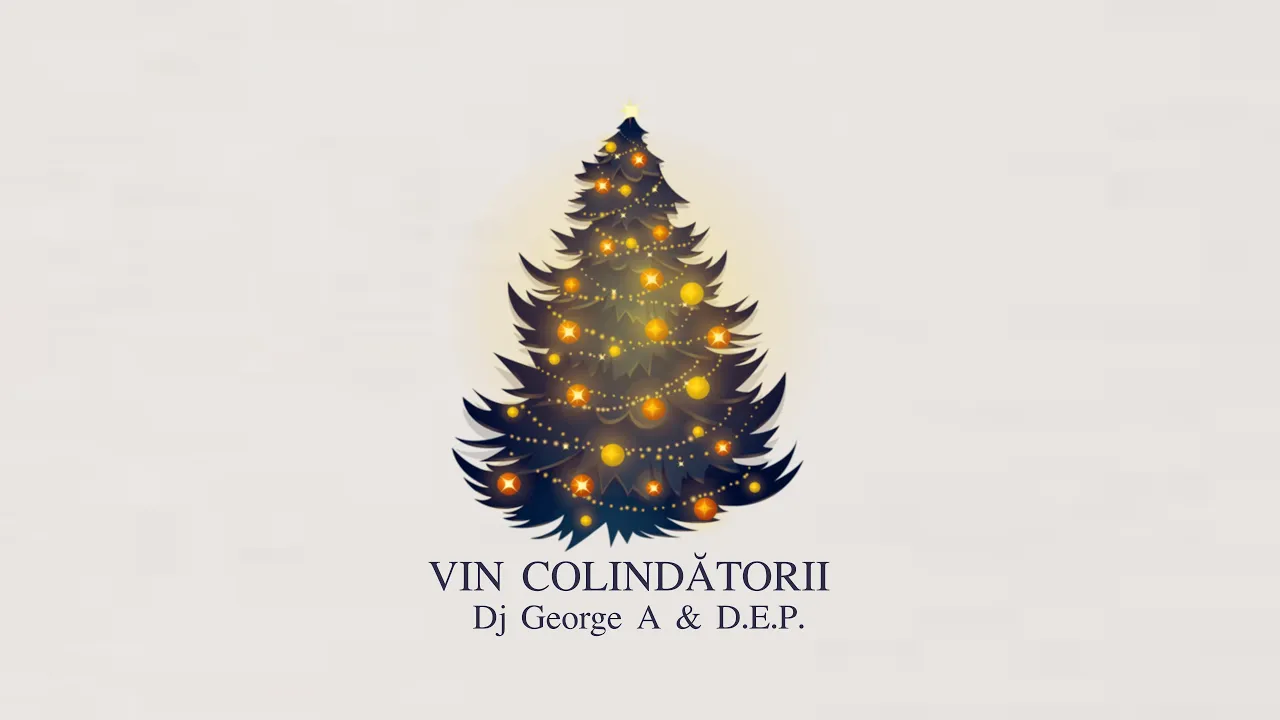 Dj George A feat. D.E.P. - Vin Colindatorii