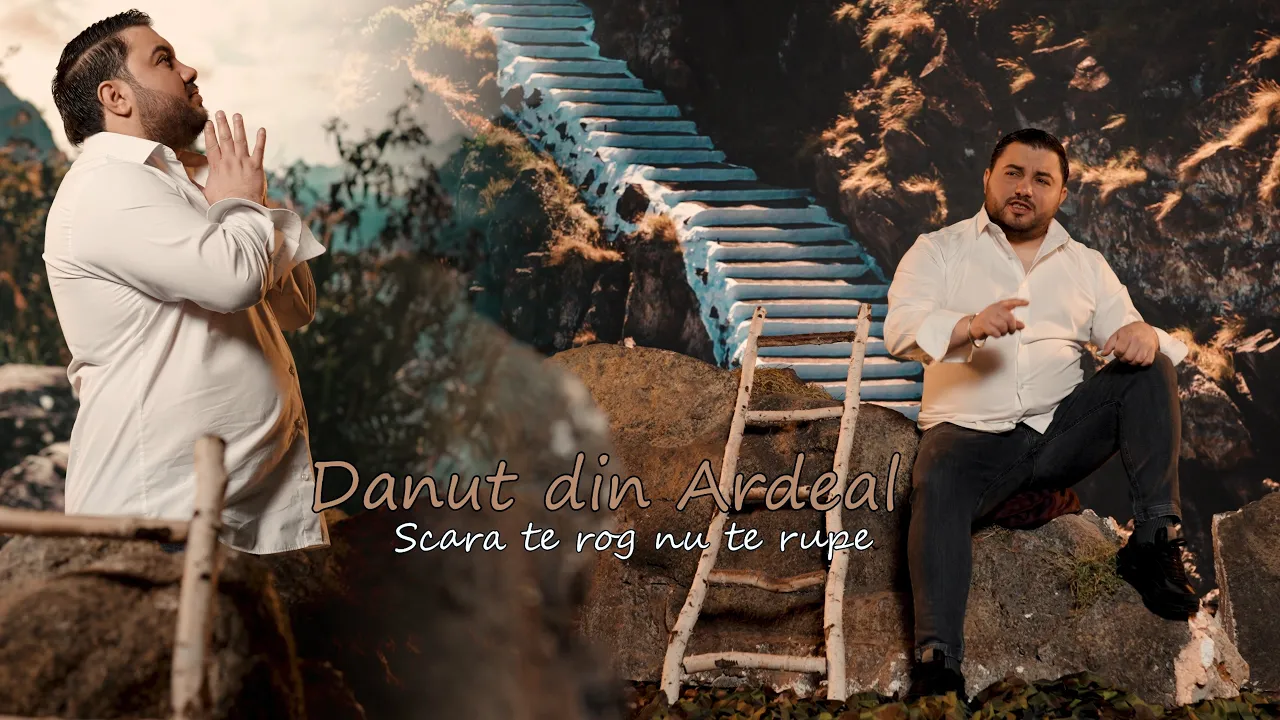 Danut din Ardeal - Scara te rog nu te rupe