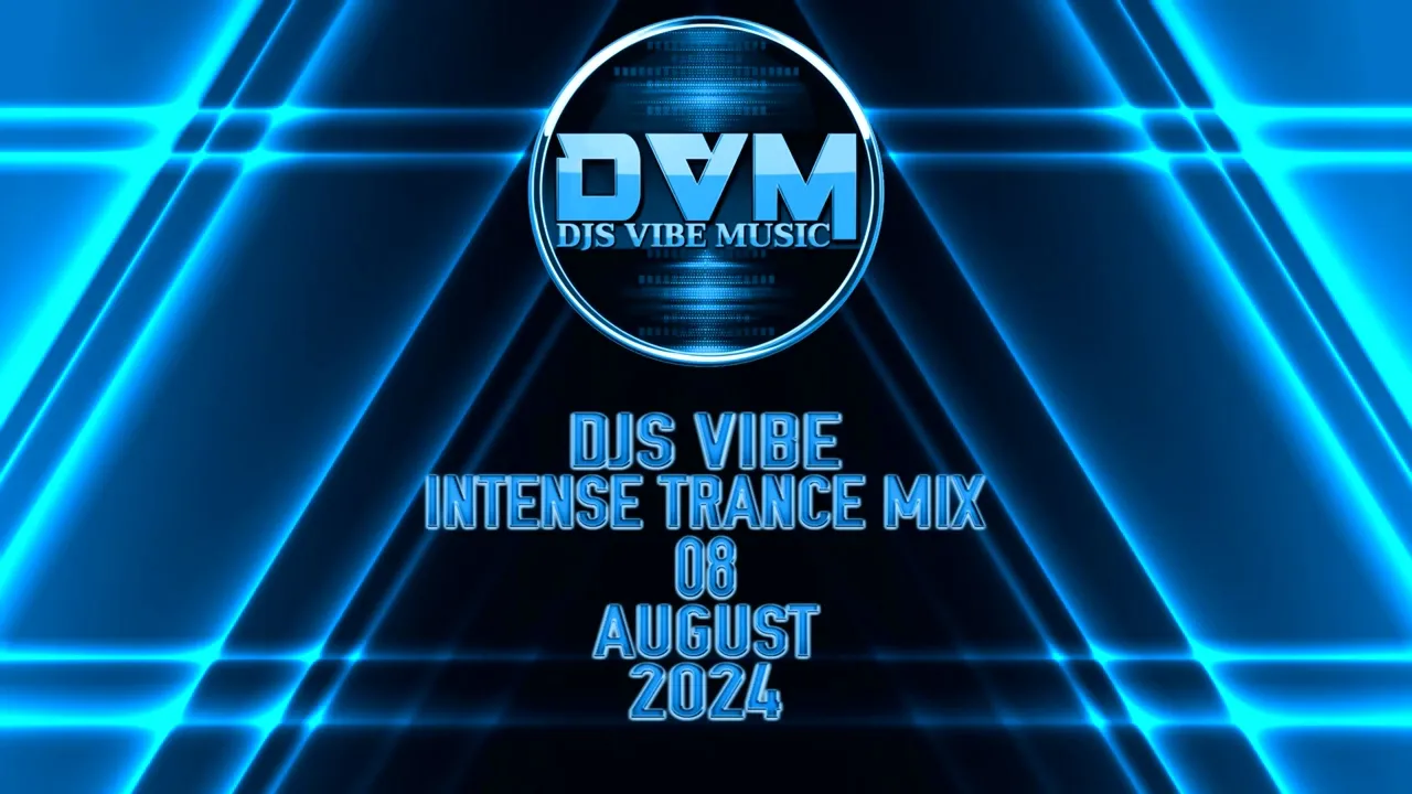 Djs Vibe - Intense Trance Mix 08 (August 2024)