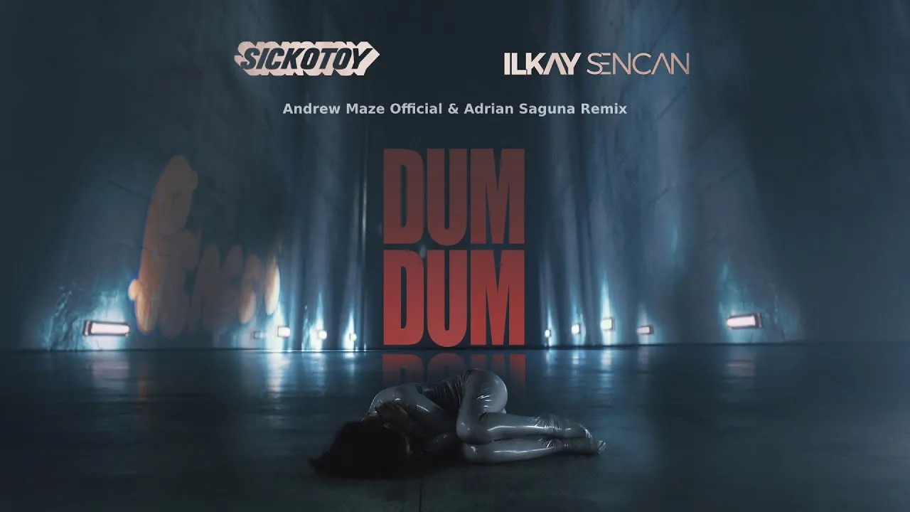 Sickotoy & Ilkay Sencan - Dum Dum (Andrew Maze Official & Adrian Saguna Remix)