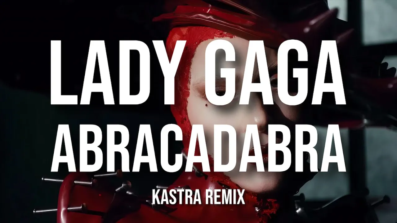Lady Gaga - Abracadabra (Kastra Remix)