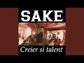 SAKE - CREIER SI TALENT (Originala 2023)