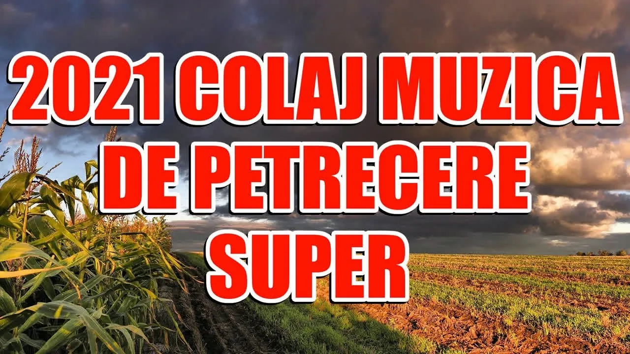 SUPER MUZICA DE PETRECERE 2021 COLAJ