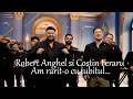ROBERT ANGHEL SI COSTIN FERARU - AM RARIT-O CU IUBITUL
