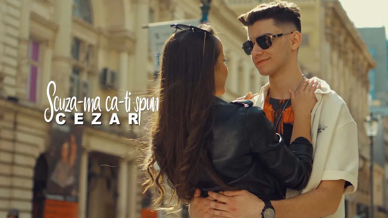Cezar - Scuza-ma ca-ti spun