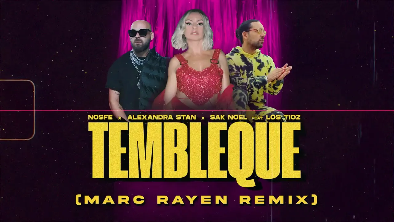 NOSFE x Alexandra Stan x Sak Noel feat. Los Tioz - Tembleque (Marc Rayen Remix)
