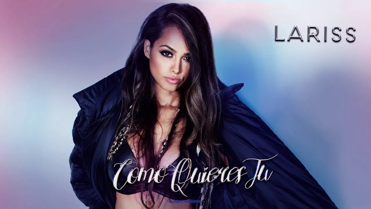 Lariss - Como Quieres Tu (Original Radio Edit)