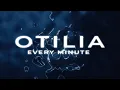 Otilia - Every Minute