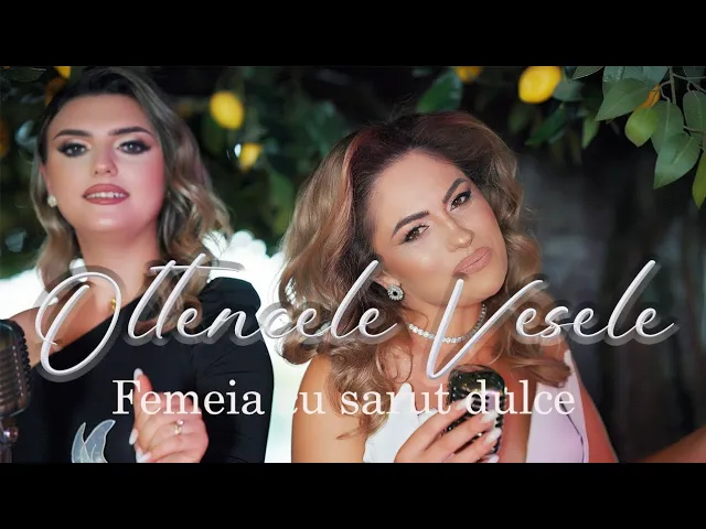 Oltencele Vesele - Femeie cu sarut dulce