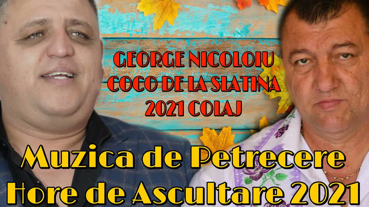 Muzica de Petrecere, Voie Buna si Pahar - COLAJ NOU 2021 George Nicoloiu & Coco de la Slatina
