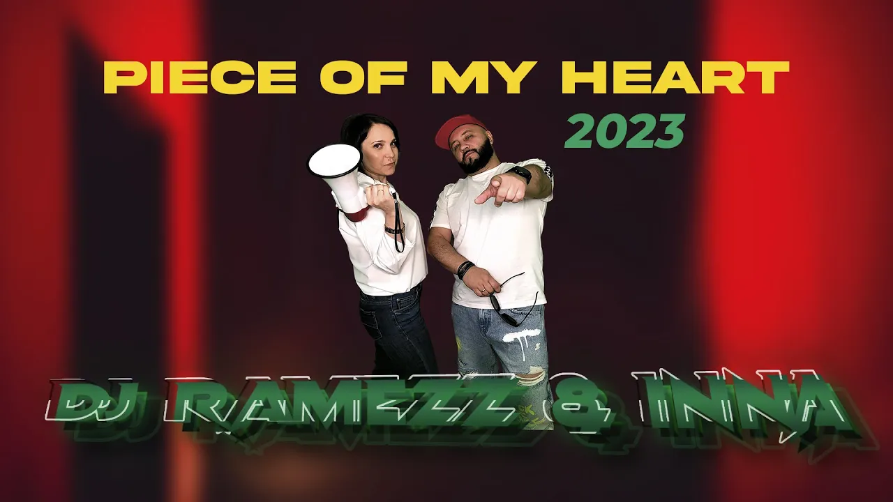 Dj Ramezz & Inna - Piece Of My Heart 2023
