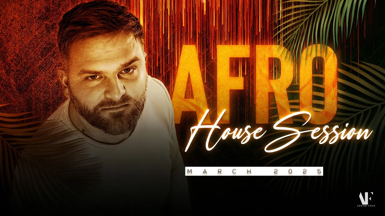 AFRO HOUSE Session March 2025 - Adrian Funk