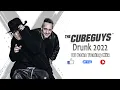 The Cube Guys - Drunk 2022 (DJ Deka Tuning Mix)