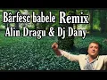 Alin Dragu - Barfesc babele x Remix 2021 x Dj Dany