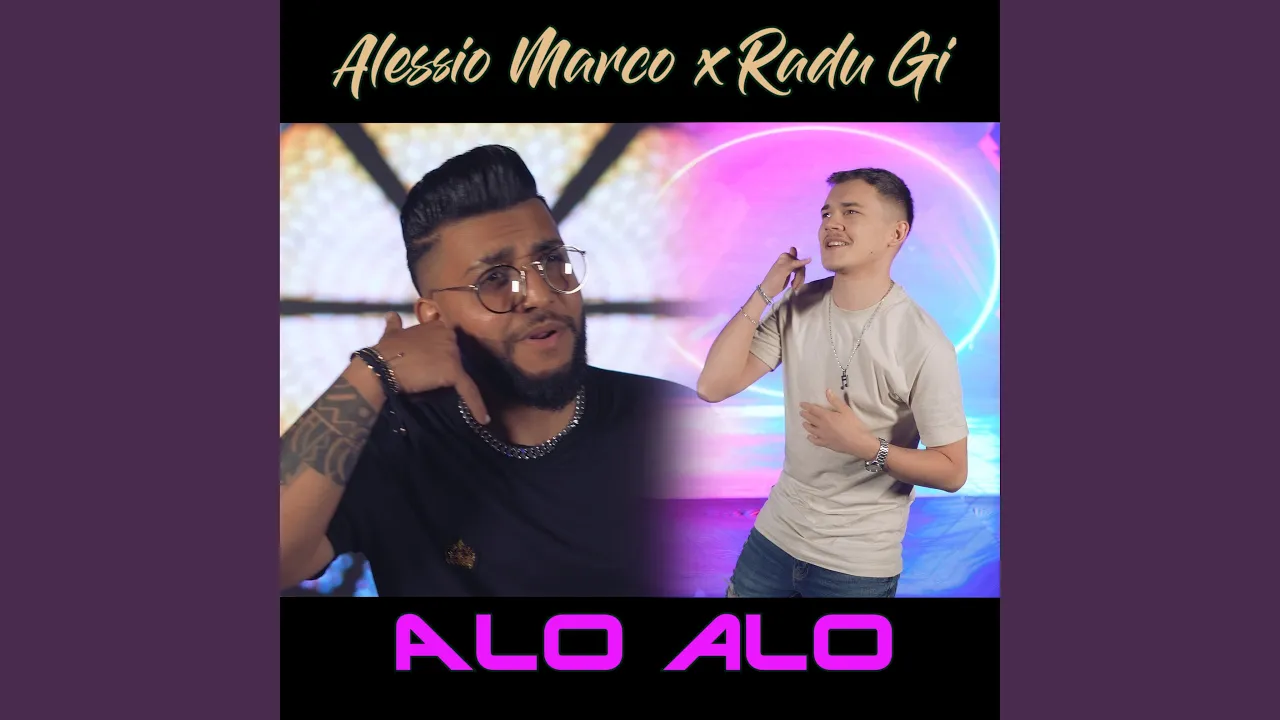 Radu Gi x Alessio Marco - Alo Alo Alo (Originala 2022)