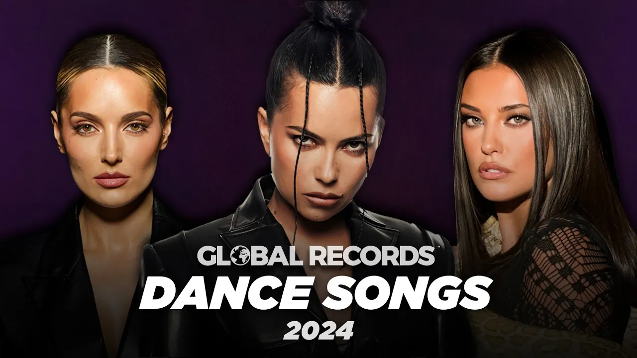 Global Dance Songs 2024 - Dance the night away