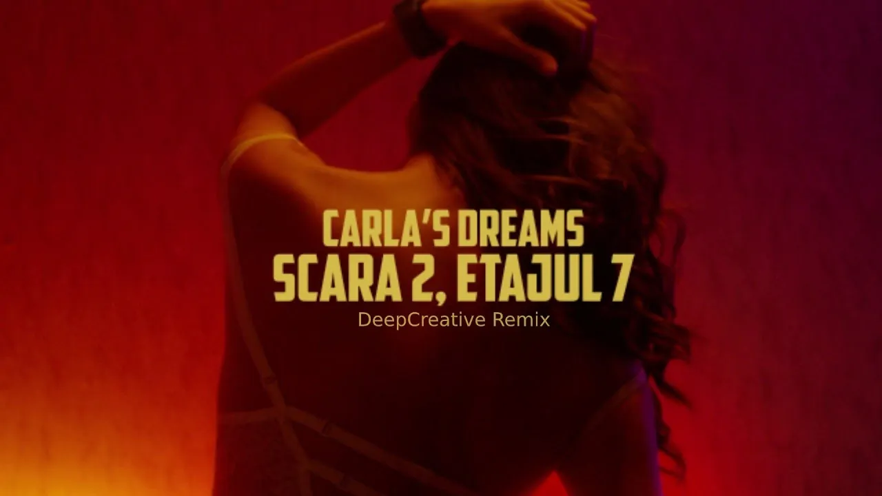 Carla's Dreams - Scara 2, etajul 7 (DeepCreative Remix)