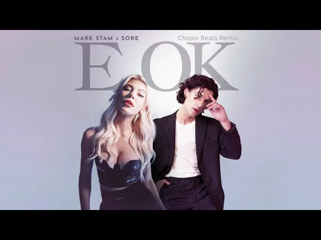 Mark Stam x Sore - E Ok (Chopin Beats Remix)