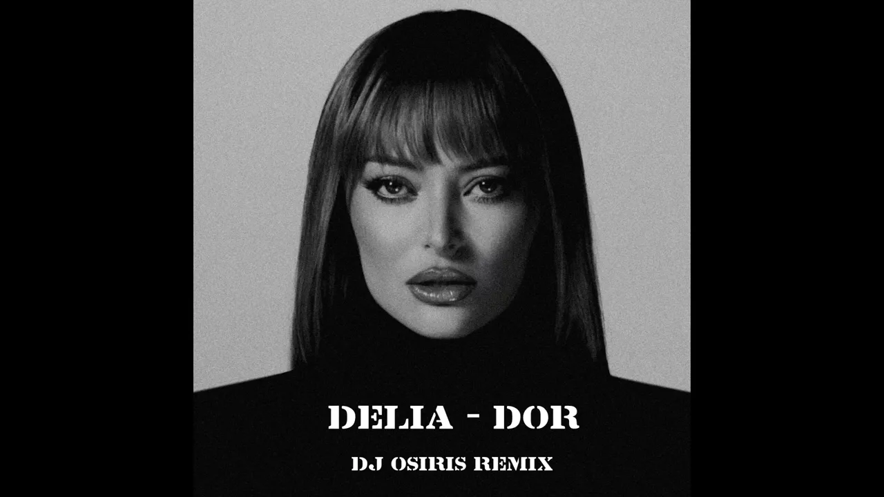 Delia - Dor (Dj Osiris Remix)