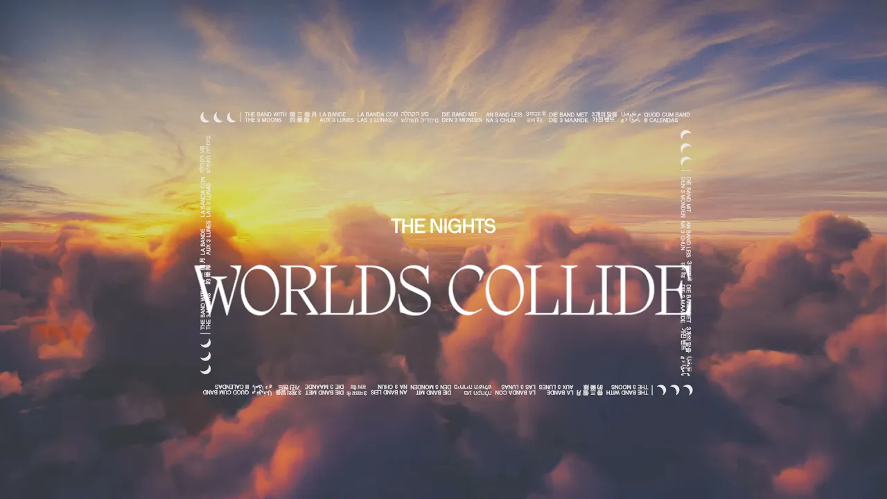 The Nights - Worlds Collide