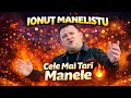 IONUT MANELISTU - Cele Mai Tari Manele (Colaj Exploziv 2026)