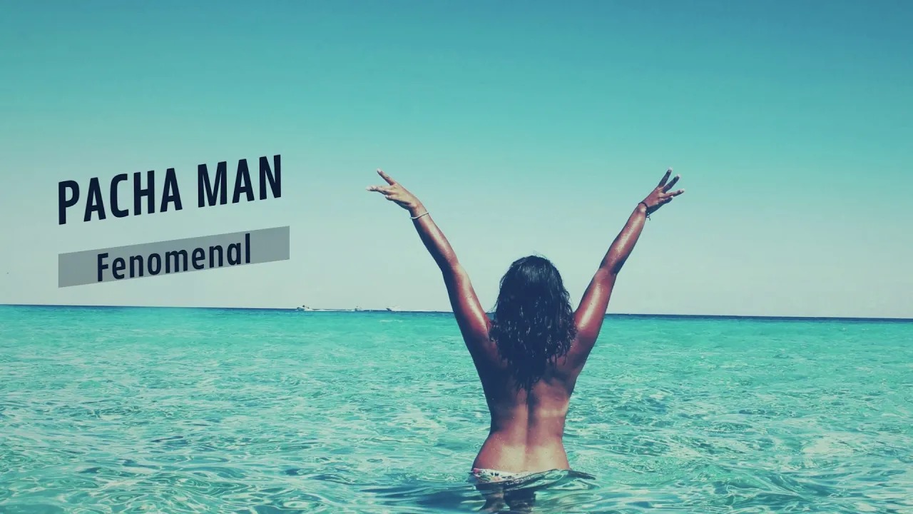 Pacha Man - Fenomenal (Original Radio Edit)