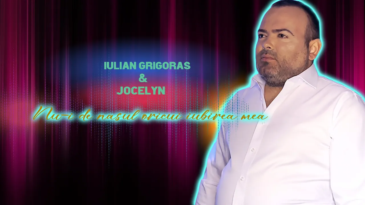 Iulian Grigoras & Jocelyn - Nu-i de nasul oricui iubirea mea