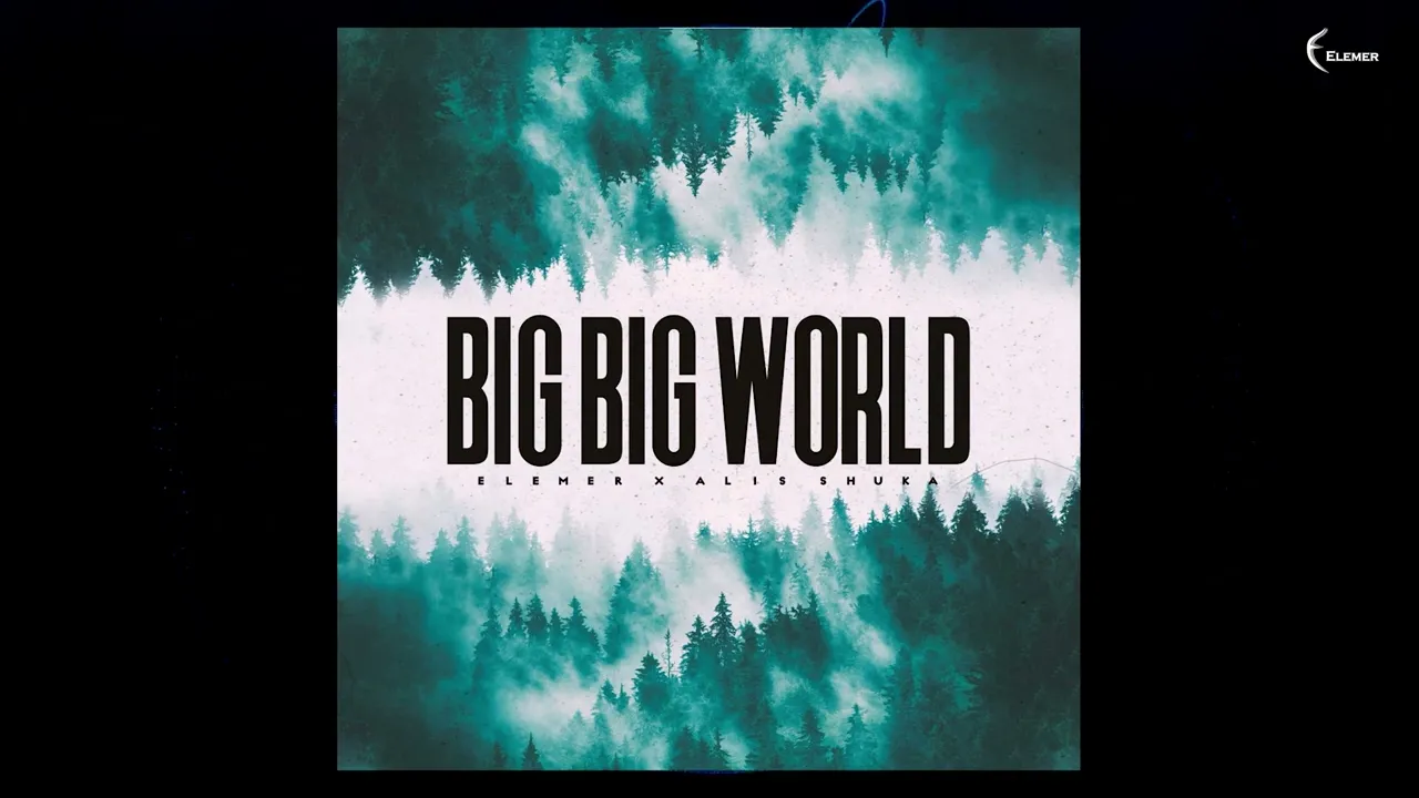 Elemer x Alis Shuka - Big Big World Cover Remix