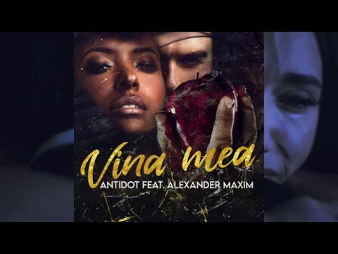 Antidot Alexander Maxim - Vina Mea (Original Radio Edit)