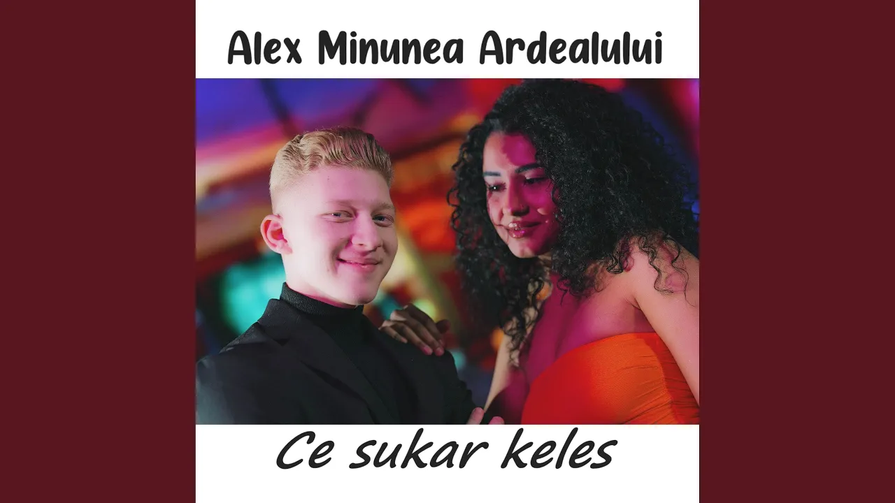 Alex Minunea Ardealului - Ce sukar keles